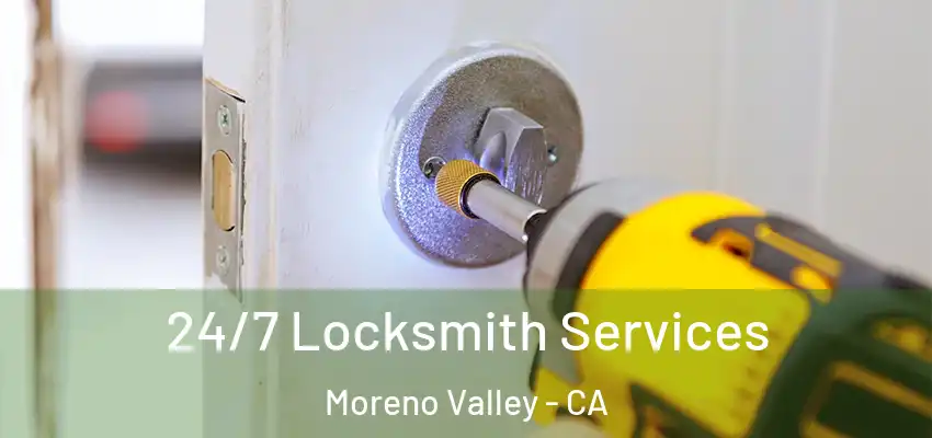  24/7 Locksmith Services Moreno Valley - CA