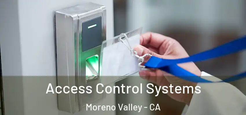  Access Control Systems Moreno Valley - CA
