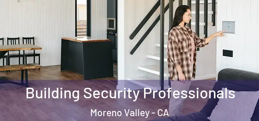  Building Security Professionals Moreno Valley - CA