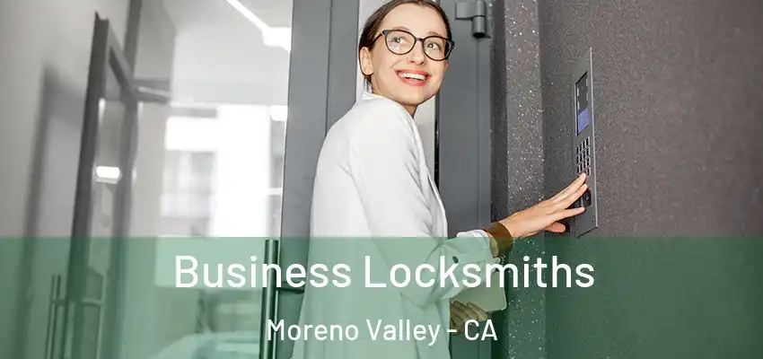  Business Locksmiths Moreno Valley - CA