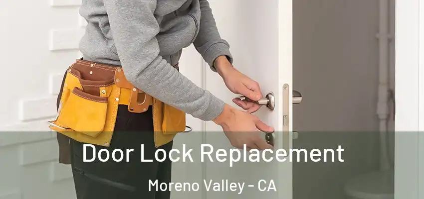  Door Lock Replacement Moreno Valley - CA