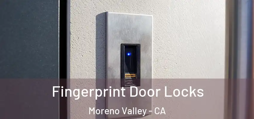 Fingerprint Door Locks Moreno Valley - CA