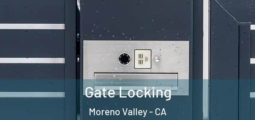  Gate Locking Moreno Valley - CA