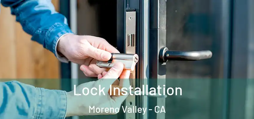  Lock Installation Moreno Valley - CA