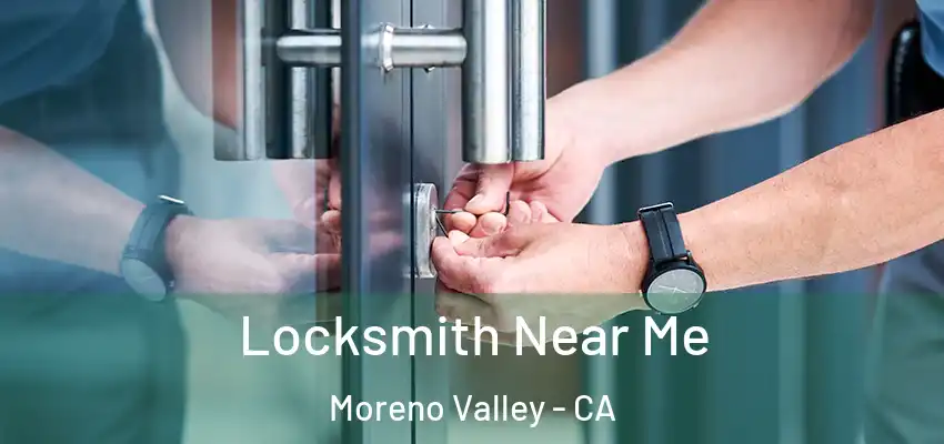  Locksmith Near Me Moreno Valley - CA