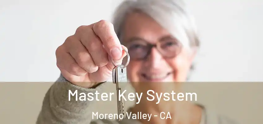  Master Key System Moreno Valley - CA