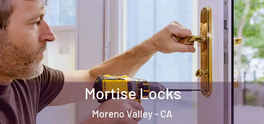  Mortise Locks Moreno Valley - CA