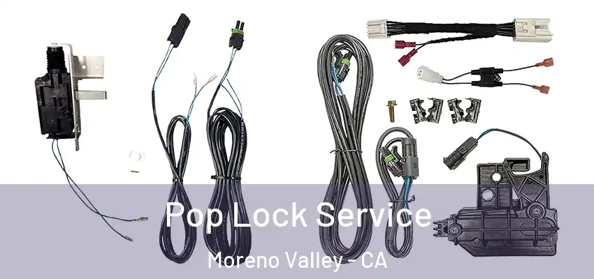  Pop Lock Service Moreno Valley - CA