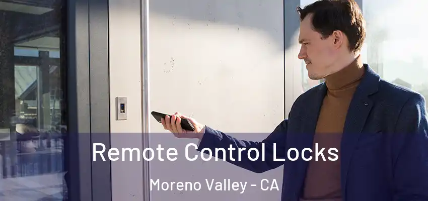  Remote Control Locks Moreno Valley - CA