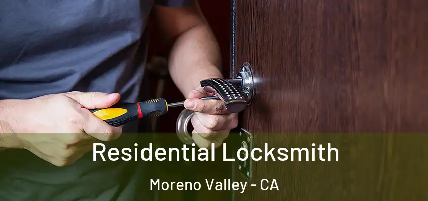  Residential Locksmith Moreno Valley - CA